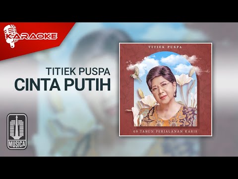 Titiek Puspa – Cinta Putih (Official Karaoke Video)