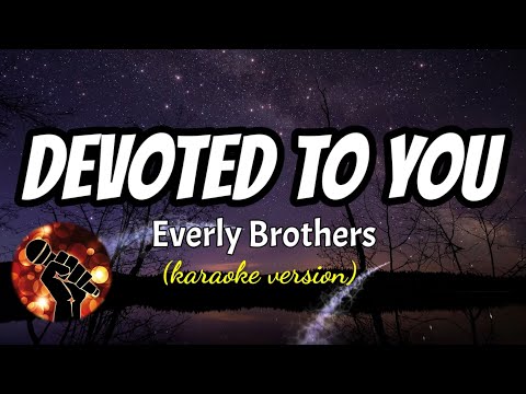 DEVOTED TO YOU – EVERLY BROTHERS (karaoke version)