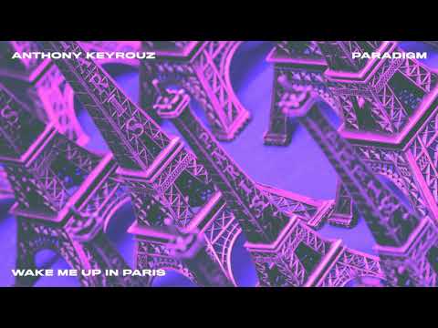 Anthony Keyrouz , Paradigm - Wake Me Up In Paris