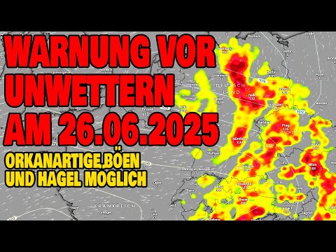 Warnung vor Unwettern am 26.06.2025 - Orkanartige Böen und Hagel