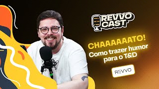 RevvoCast EP 060 - Chaaaaaaato! Como trazer humor para o T&D - Bruno Romano