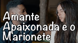 A Amante apaixonada e o marionete