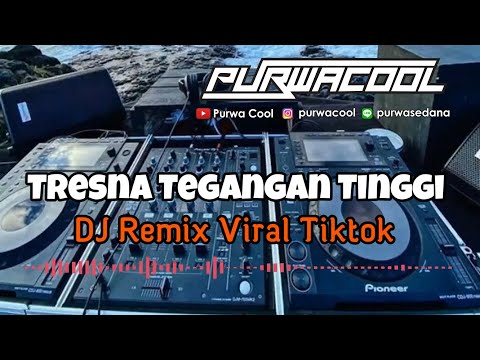 DJ Tresna Tegangan Tinggi Viral Tiktok