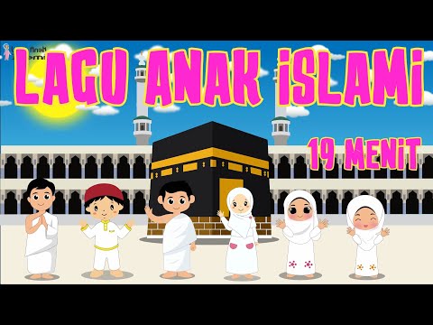 Lagu Anak Islami - Kompilasi 19 menit - Lagu anak anak terpopuler