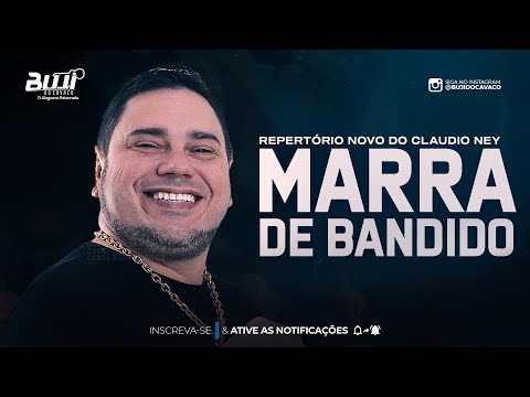 É TIPO MARRA DE BANDIDA - CLÁUDIO NEY E JULIANA