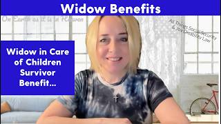 TIP - Widow in Care of Children Survivor Benefit.. and Other Widow Paths to Benefits