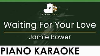 Jamie Bower - Waiting For Your Love - LOWER Key (Piano Karaoke Instrumental)