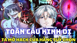 Chap 19 - Toàn Cầu Kinh Dị, Ta Mở Hack Cửa Hàng Tùy Chọn - Manhua Review