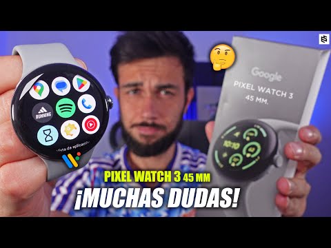 Lo TENGO!💥Google PIXEL WATCH 3 de 45 mm. | Primera REVIEW