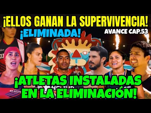 Exatlón México 💥 ELLOS GANAN LA SUPERVIVENCIA ✅ ATLETAS INSTALADAS EN LA ELIMINACIÓN! AVANCE CAP 53