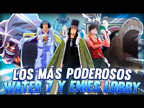 Los 10 PERSONAJES más PODEROSOS en WATER 7 y ENNIES LOBBY - One Piece