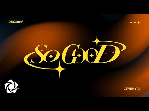 Jeremy G - &#39;so good&#39; Official Lyric Video