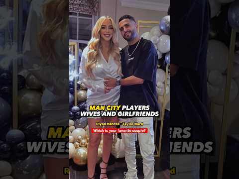 Man City Players Wives and Girlfriends ? #mancity #haaland #football
