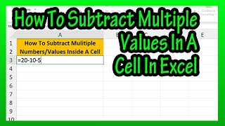 How To Subtract Multiple Numbers Or Values (From A Number) Inside A Cell In Excel Explained