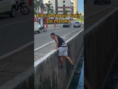 Ele conseguiu fugir do maloka