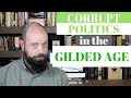Corruption and Politics in the Gilded Age