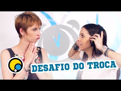 Desafio do Troca - Depois das Onze