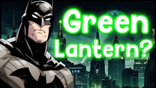 Why BATMAN could never be a GREEN LANTERN?