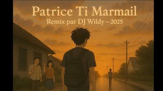 Dj Wildy Ft Patrice - Ti Marmail La ( Maxi Remix Sega 2025 )