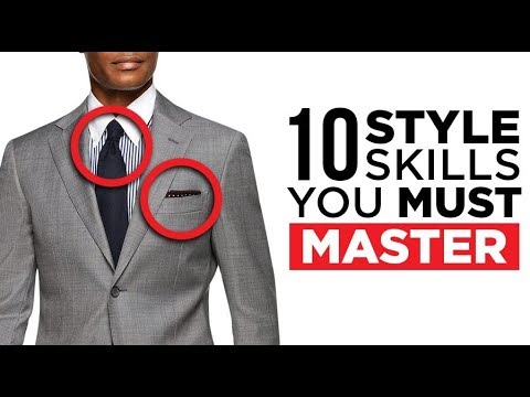 10 Skills Stylish Men MUST Master!