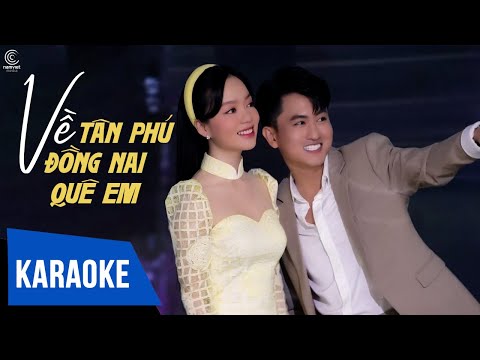 KARAOKE Về Tân Phú Đồng Nai Quê Em   Văn Hương ft Hiền Ngân