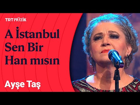 🎤 Ayşe Taş | A İstanbul Sen Bir Han mısın (Canlı Performans)