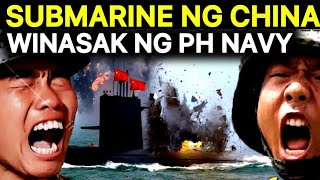 PAANO PINATAOB at WINASAK ng PHILIPPINE NAVY ang 2 SUBMARINE ng CHINA