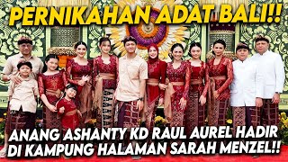 PERTEMUAN KELUARGA BESAR AZRIEL DAN KELUARGA SARAH MENZEL!! DI ACARA ADAT PERNIKAHAN KAKANYA SARAH!!