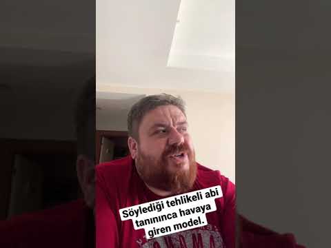 Söylediği tehlikeli abi tanınınca havaya giren model.
