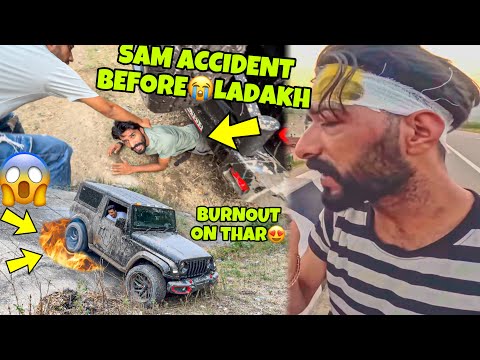 Sam Accident😭💔 Before Ladakh Trip | First Burnout on Thar |   Preparation for Ladakh Ride