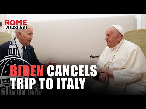 Biden cancels trip to Italy and Vatican at last minute