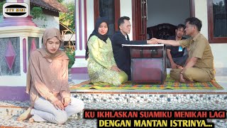 KU IKLASKAN SUAMIKU MENIKAH LAGI DENGAN MANTAN ISTRINYA !! FILM INSPIRASI