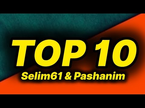Selim61 & pashanim - Top 10 (lyrics/text)