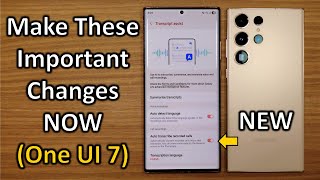 Got The One Ui 7 Update? Make These Important Changes Right Away!