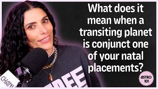 What does it mean when a transiting planet is conjunct one of your natal placements? | CHANI 101