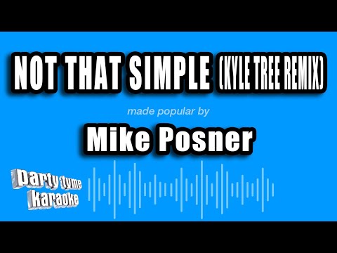 Mike Posner – Not That Simple (Kyle Tree Remix) (Karaoke Version)