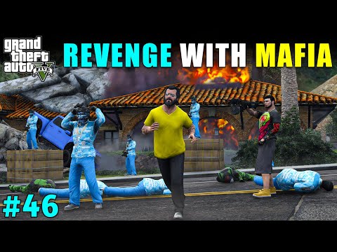 TIME TO TAKE REVENGE WITH MAFIA | GTA 5 GAMEPLAY #46 | GTA V