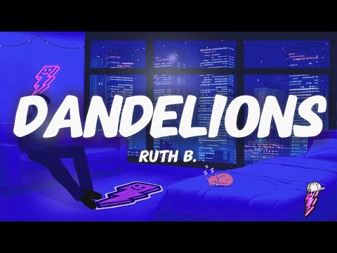 Ruth B. - Dandelions (Lyrics)