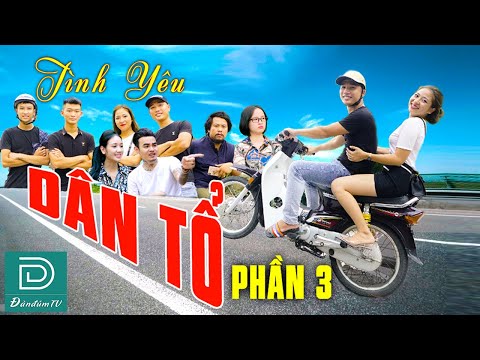 TÌNH YÊU DÂN TỔ - PHẦN 3 | Khi Dân Tổ Làm Khổ Bố Vợ | Phim Hài Đặc Sắc Đàn Đúm TV - Phương Thế Ngọc