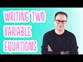 Writing Equations with Two Variables