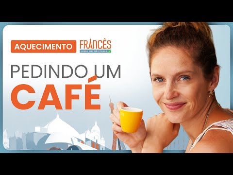 AULA #4 - Pedindo um Café na França | Aquecimento - Francês: Desse Ano Não Passa