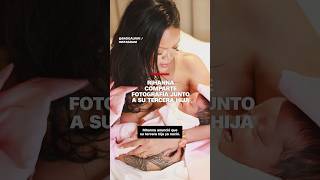 Rihanna comparte fotografía junto a su tercera hija