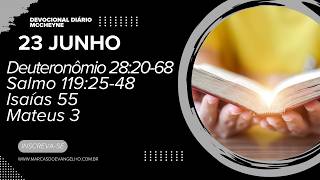 23 JUNHO - Deuteronômio 28 20 68, Salmo 119:25-48, Isaías 55, Mateus 3