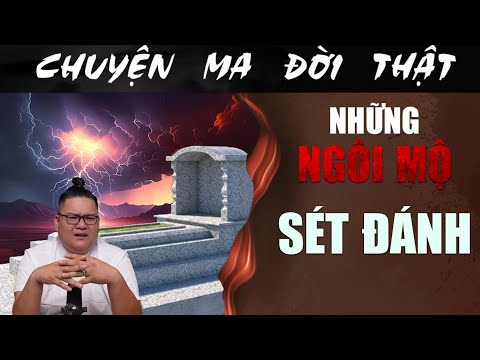 [TẬP 1988] Chuyện Ma Có Thật : NHỮNG NGÔI MỘ SÉT ĐÁNH