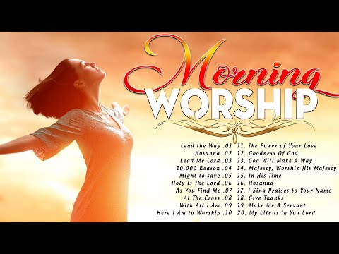 ✝️Best Morning Worship Songs 2024 - Best Christian Worship Songs 2024 💫 100 All -Time Praise Hits