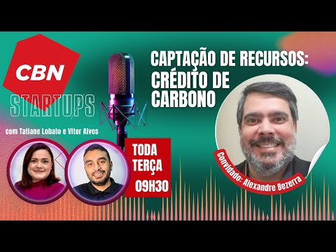 CBN Startups: Como Captar Recursos e Aproveitar o Crédito de Carbono