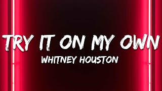 Whitney Houston - Try It On My Own (Lyrics)