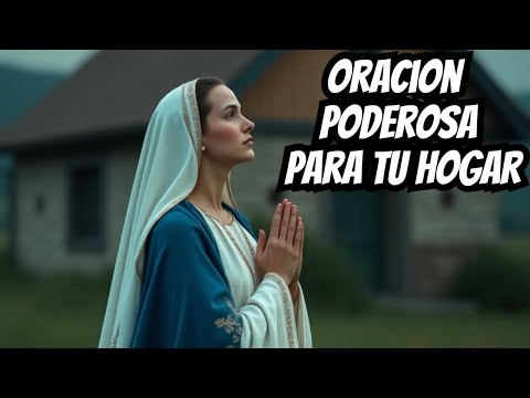 la oracion de proteccion del hogar que nadie te enseño