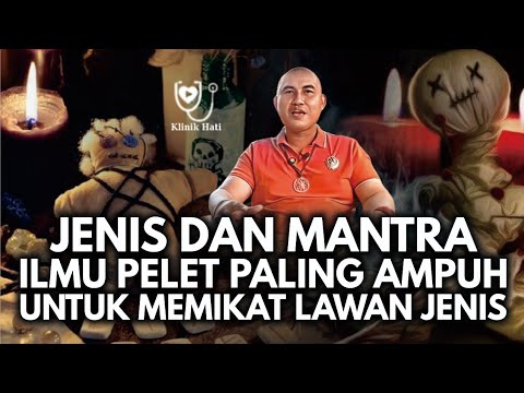 INILAH JENIS DAN MANTRA ILMU PELET PALING AMPUH MEMIKAT LAWAN JENIS - KANJENG BUDI