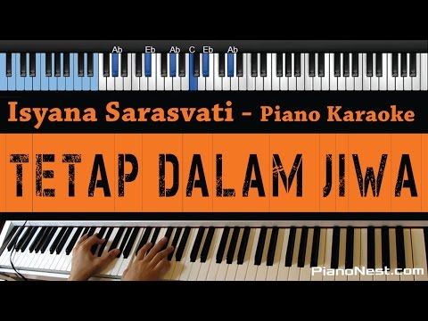 Isyana Sarasvati – Tetap Dalam Jiwa – LOWER Key (Piano Karaoke / Sing Along)